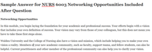 Sample Answer for NURS 6003 Networking Opportunities Included After Question