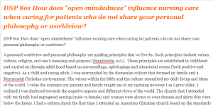 DNP 801 How does open-mindedness influence nursing care when caring for patients who do not share your personal philosophy or worldview