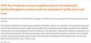 DNP 805 Evaluate current implementation strategies for telehealth systems and provide an assessment of the pros and cons
