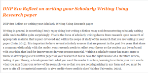 DNP 810 Reflect on writing your Scholarly Writing Using Research paper