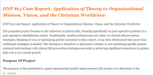 DNP 815 Case Report Application of Theory to Organizational Mission, Vision, and the Christian Worldview