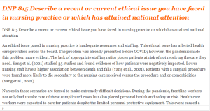 DNP 815 Describe a recent or current ethical issue you have faced in nursing practice or which has attained national attention