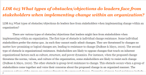 LDR 615 What types of obstacles objections do leaders face from stakeholders when implementing change within an organization