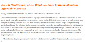 NR 451 Healthcare Policy What You Need to Know About the Affordable Care Act