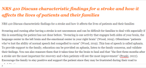 NRS 410 Discuss characteristic findings for a stroke and how it affects the lives of patients and their families