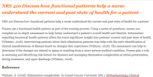 NRS 410 Discuss how functional patterns help a nurse understand the current and past state of health for a patient