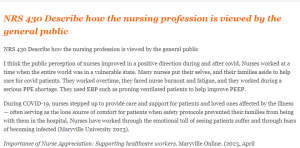 NRS 430 Describe how the nursing profession is viewed by the general public