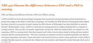NRS 440 Discuss the difference between a DNP and a PhD in nursing