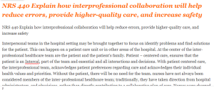NRS 440 Explain how interprofessional collaboration will help reduce errors, provide higher-quality care, and increase safety
