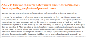 NRS 493 Discuss one personal strength and one weakness you have regarding professional presentations
