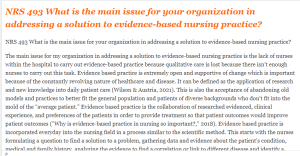NRS 493 What is the main issue for your organization in addressing a solution to evidence-based nursing practice