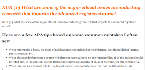 NUR 513 What are some of the major ethical issues in conducting research that impacts the advanced registered nurse