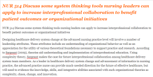 NUR 514 Discuss some system thinking tools nursing leaders can apply to increase interprofessional collaboration to benefit patient outcomes or organizational initiatives