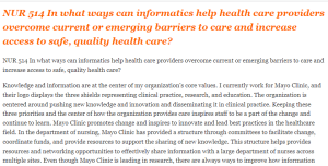 NUR 514 In what ways can informatics help health care providers overcome current or emerging barriers to care and increase access to safe, quality health care