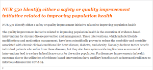 NUR 550 Identify either a safety or quality improvement initiative related to improving population health