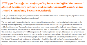 NUR 550 Identify two major policy issues that affect the current state of health care delivery and population health equity in the United States (may be state or federal)
