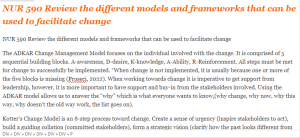 NUR 590 Review the different models and frameworks that can be used to facilitate change