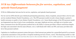 NUR 621 Differentiate between fee for service, capitation, and episode-based payment