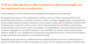 NUR 621 Identify two to three indications that meaningful use has improved care coordination