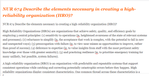 NUR 674 Describe the elements necessary in creating a high-reliability organization (HRO)
