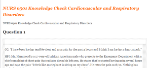 NURS 6501 Knowledge Check Cardiovascular and Respiratory Disorders