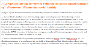 PUB 540 Explain the difference between incidence and prevalence of a disease and discuss their relationship