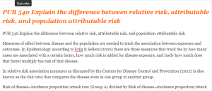 PUB 540 Explain the difference between relative risk, attributable risk, and population attributable risk