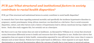 PUB 540 What structural and institutional factors in society contribute to racial health disparities