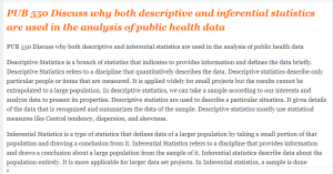 PUB 550 Discuss why both descriptive and inferential statistics are used in the analysis of public health data