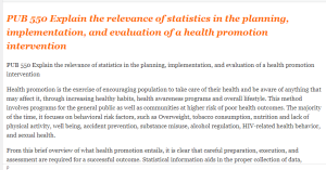 PUB 550 Explain the relevance of statistics in the planning, implementation, and evaluation of a health promotion intervention