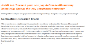 NRSG 312 How will your new population health nursing knowledge change the way you practice nursing
