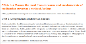NRSG 314 Discuss the most frequent cause and incidence rate of medication errors at a medical facility.