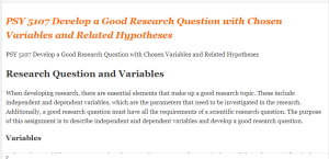 PSY 5107 Develop a Good Research Question with Chosen Variables and Related Hypotheses